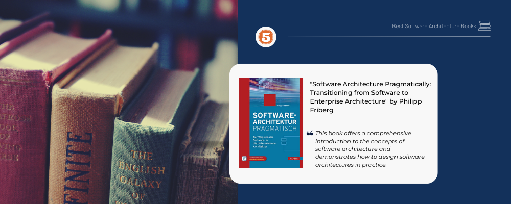 Software architecture books,Software Architecture Pragmatically: Transitioning from Software to Enterprise Architecture by Philipp Friberg 